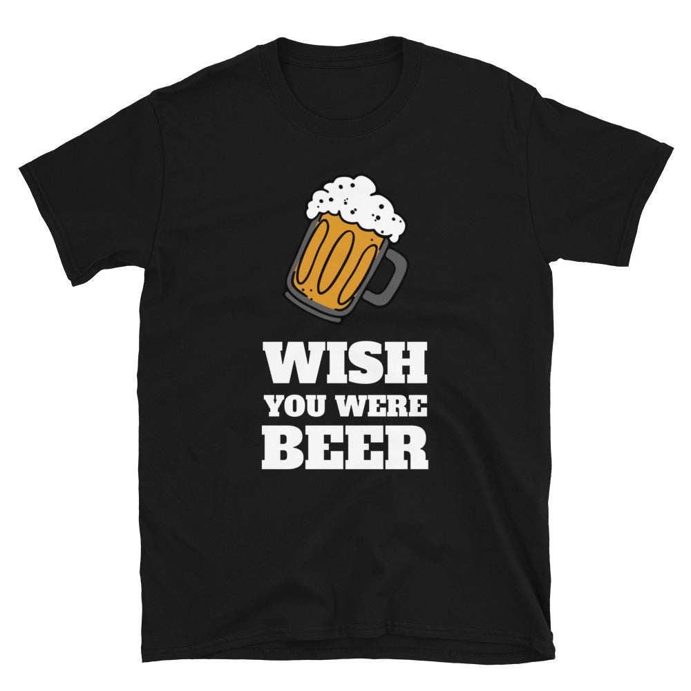 Wish you were beer t-paita