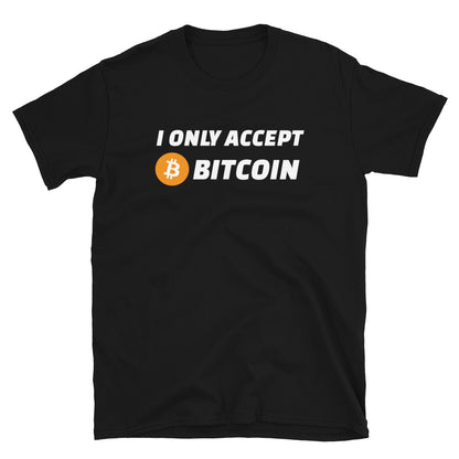 I Only Accept Bitcoin t-paita