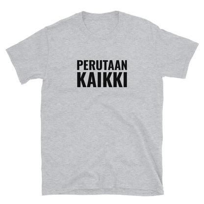 Perutaan kaikki t-paita