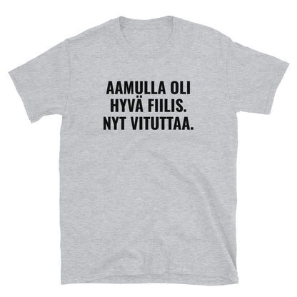 Aamulla oli hyvä fiilis t-paita