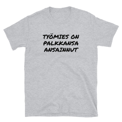 Työmies on palkkansa ansainnut t-paita