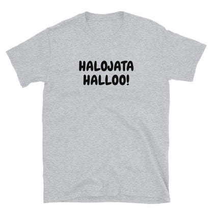 Halojata halloo t-paita