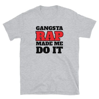 Gangsta Rap Made Me Do It t-paita