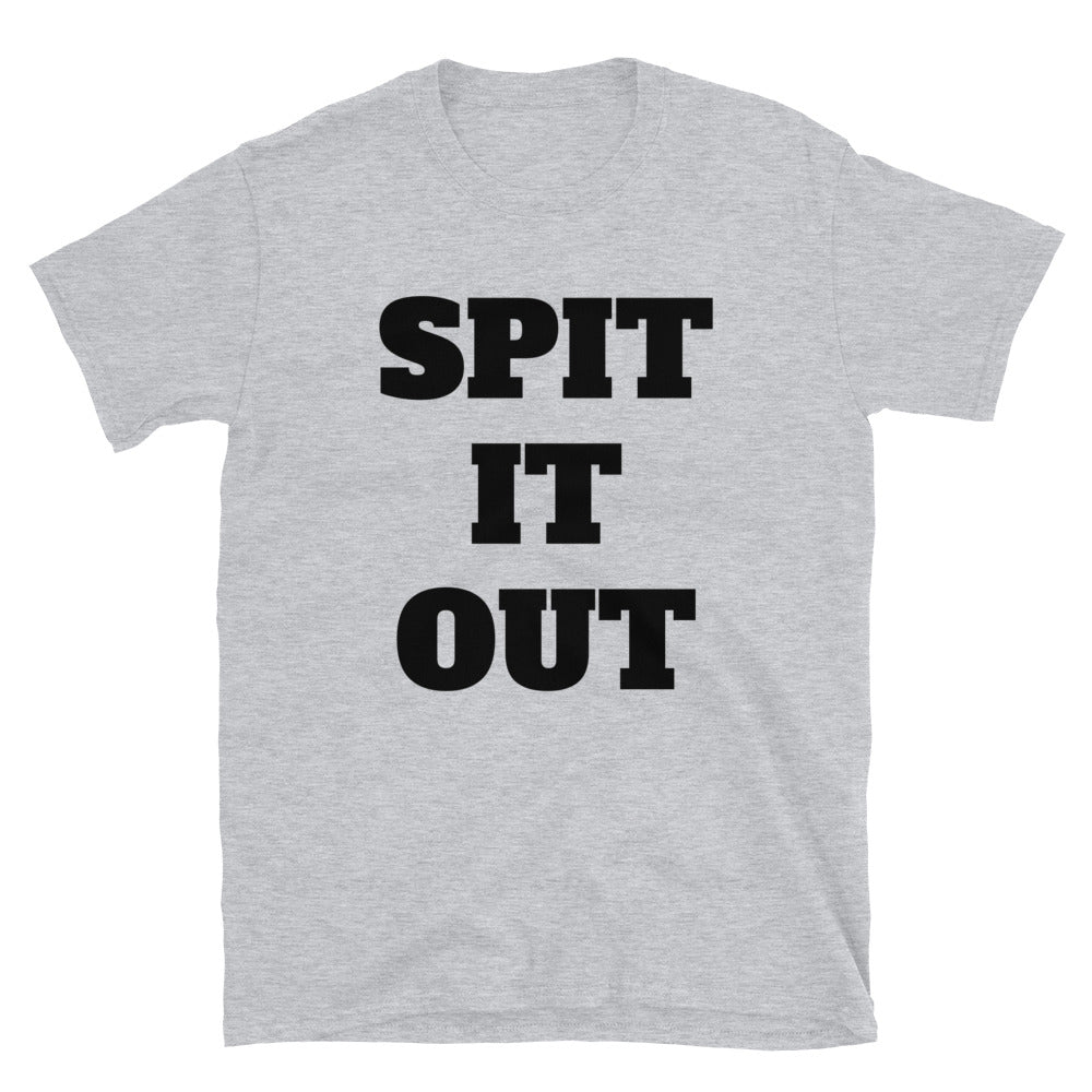 Spit It Out t-paita