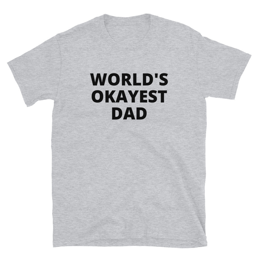 World's okayest dad t-paita