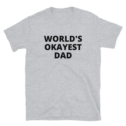 World's okayest dad t-paita