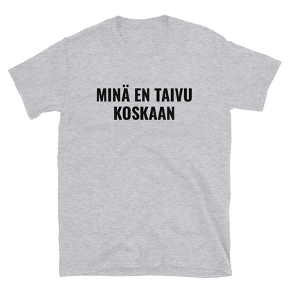 Minä en taivu koskaan t-paita