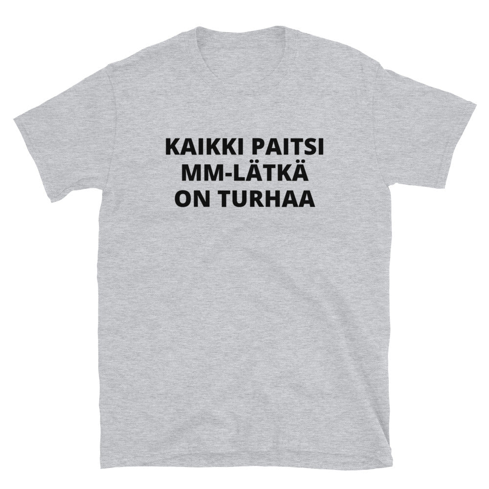 Kaikki paitsi mm-lätkä on turhaa t-paita