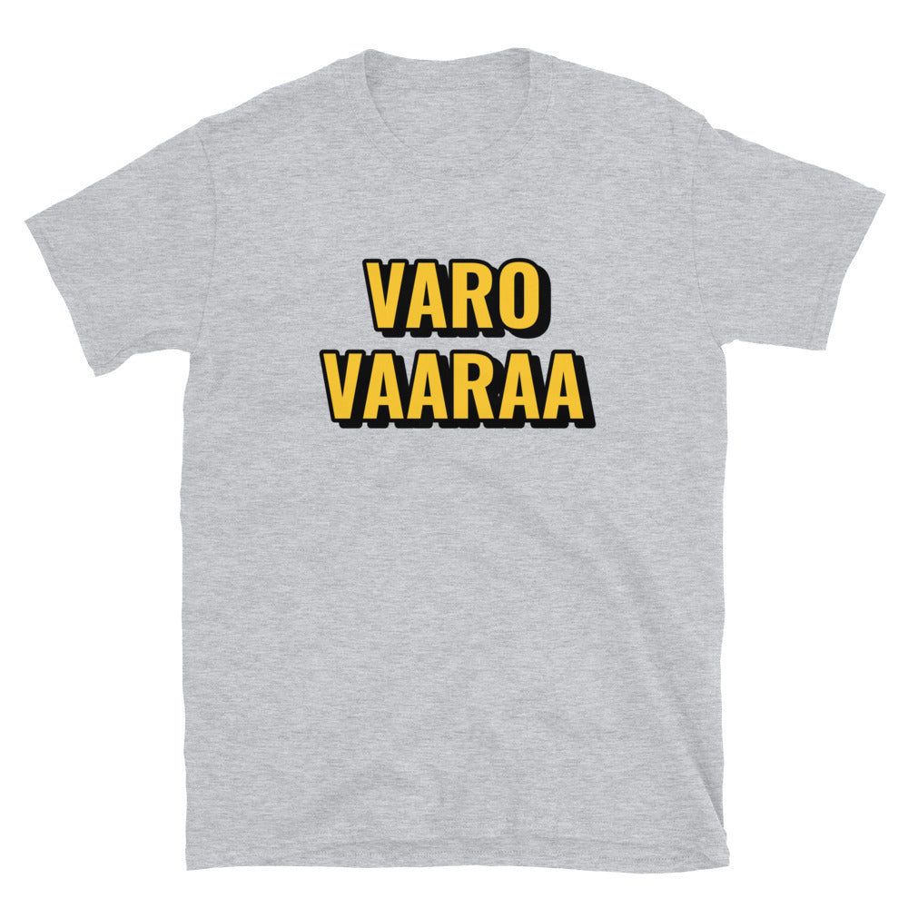 Varo vaaraa t-paita