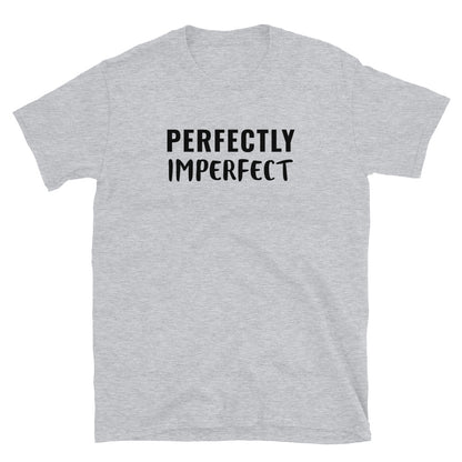 Perfectly imperfect t-paita