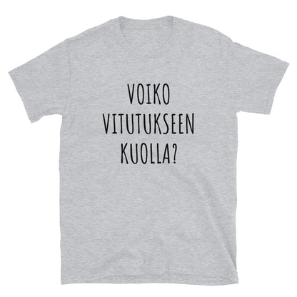 Voiko vitutukseen kuolla t-paita