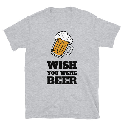 Wish you were beer t-paita