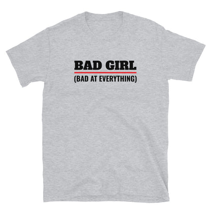 Bad Girl - Bad at Everything t-paita