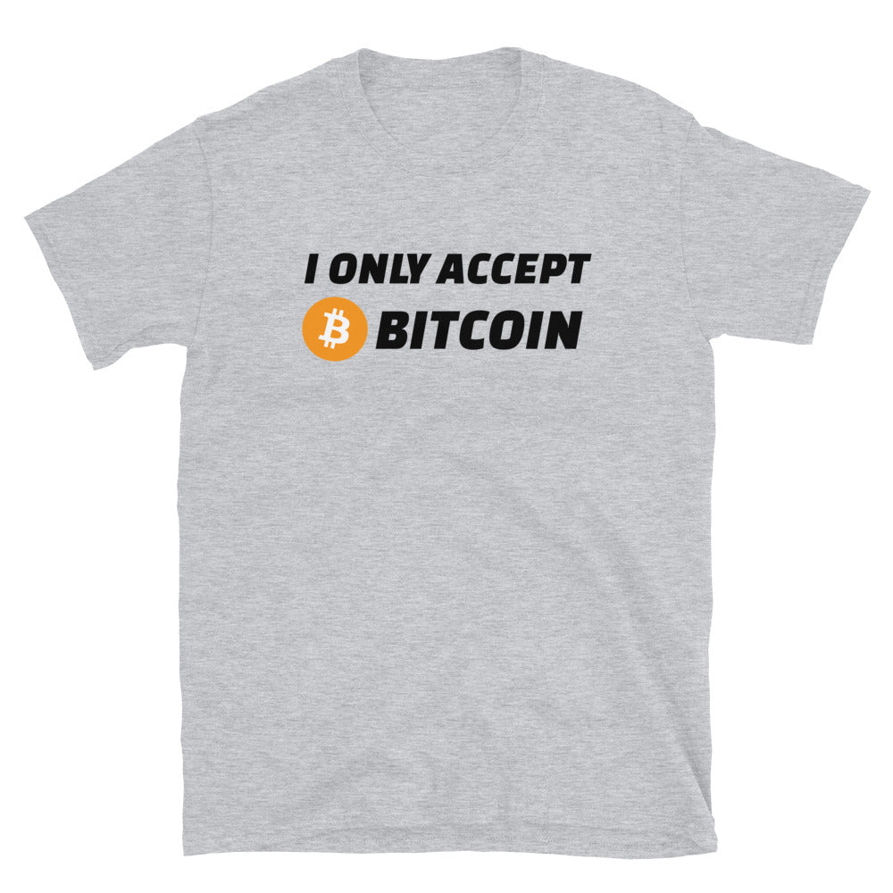 I Only Accept Bitcoin t-paita