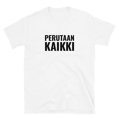 Perutaan kaikki t-paita