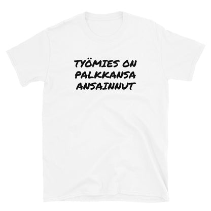 Työmies on palkkansa ansainnut t-paita