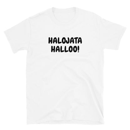 Halojata halloo t-paita