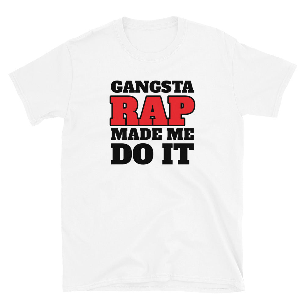 Gangsta Rap Made Me Do It t-paita