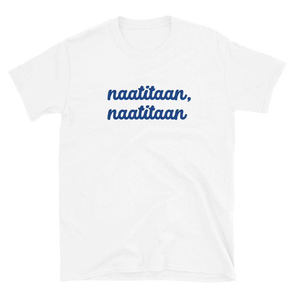 Naatitaan, naatitaan t-paita