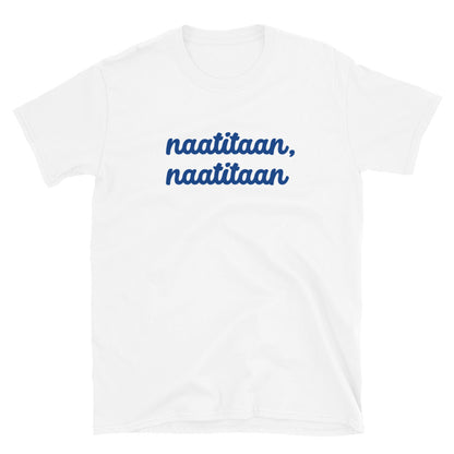 Naatitaan, naatitaan t-paita