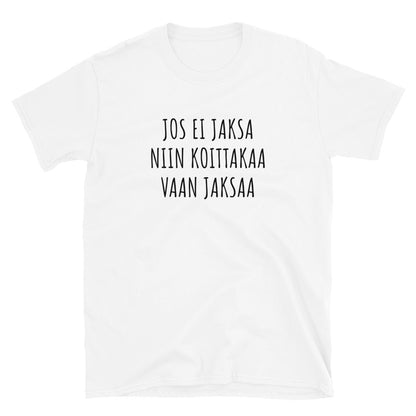 Jos ei jaksa t-paita