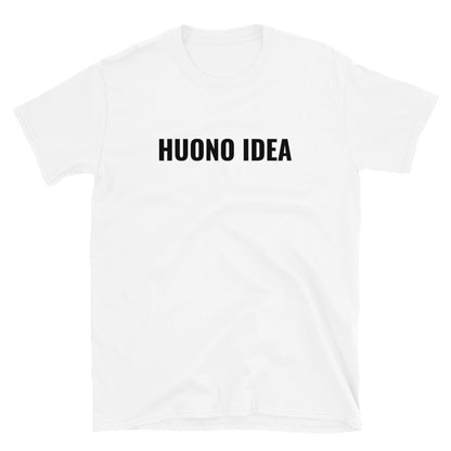 Huono idea t-paita