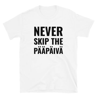 Never skip the pääpäivä t-paita