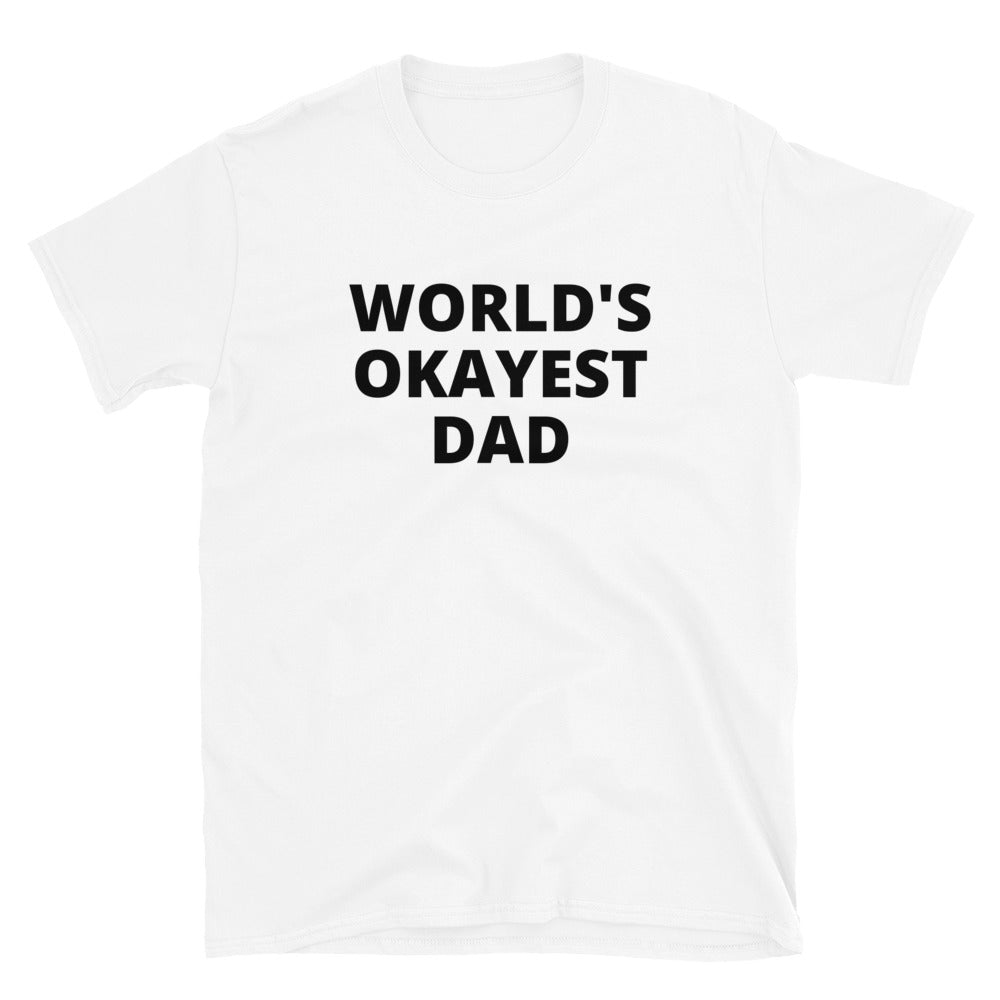 World's okayest dad t-paita