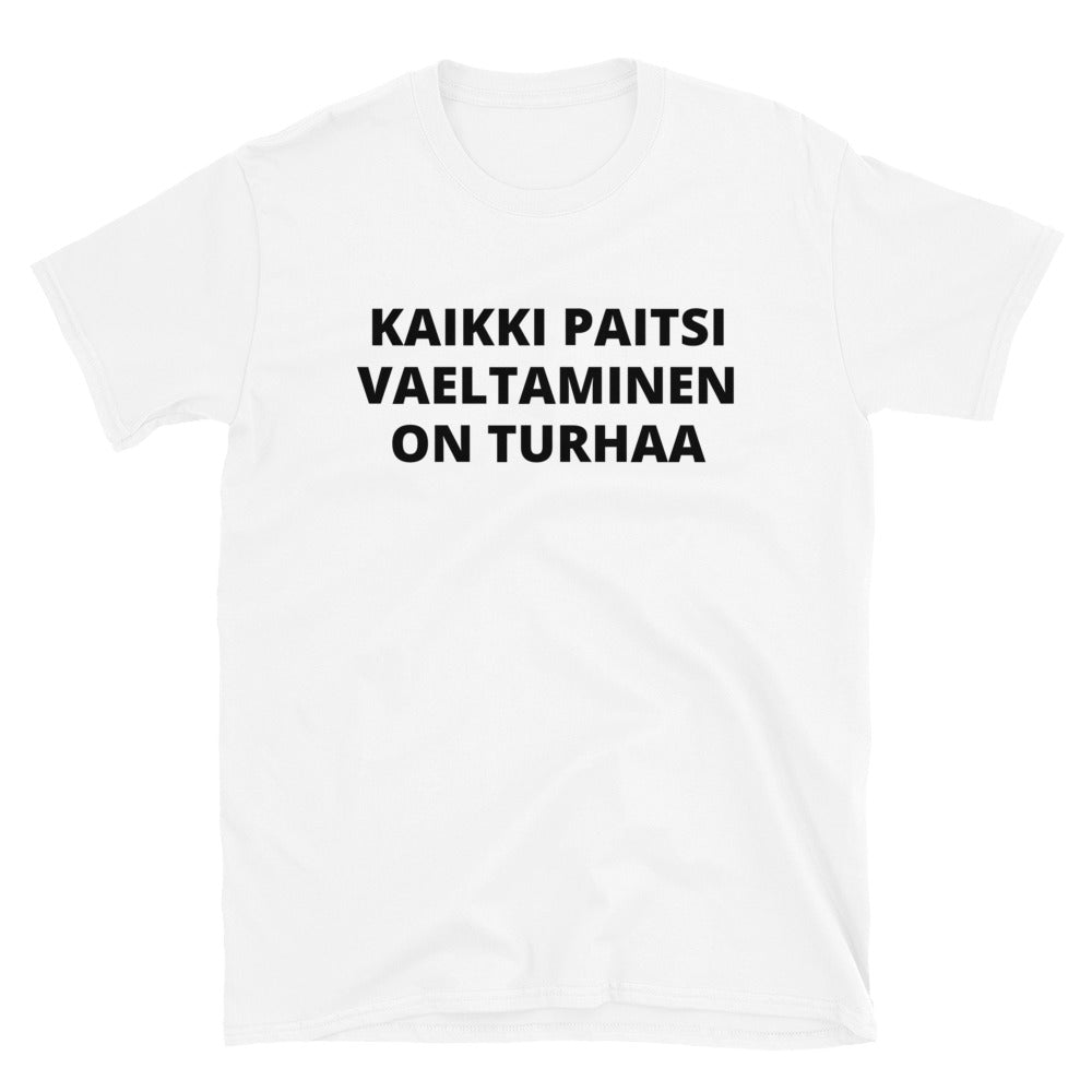 Kaikki paitsi vaeltaminen on turhaa t-paita