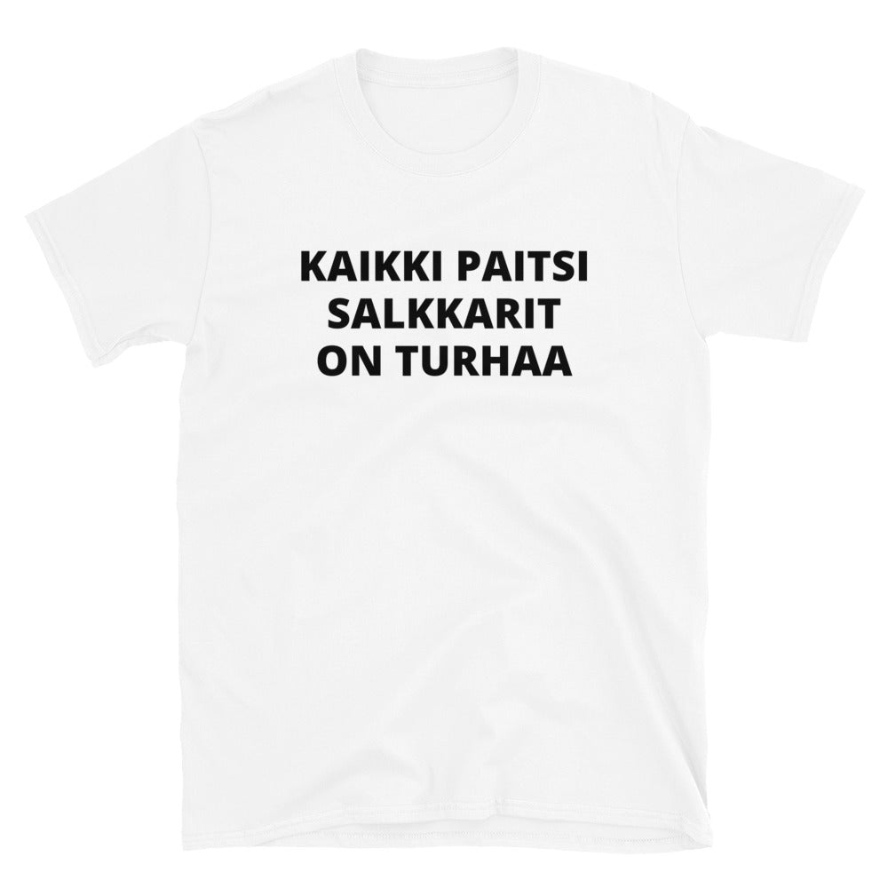 Kaikki paitsi salkkarit on turhaa t-paita