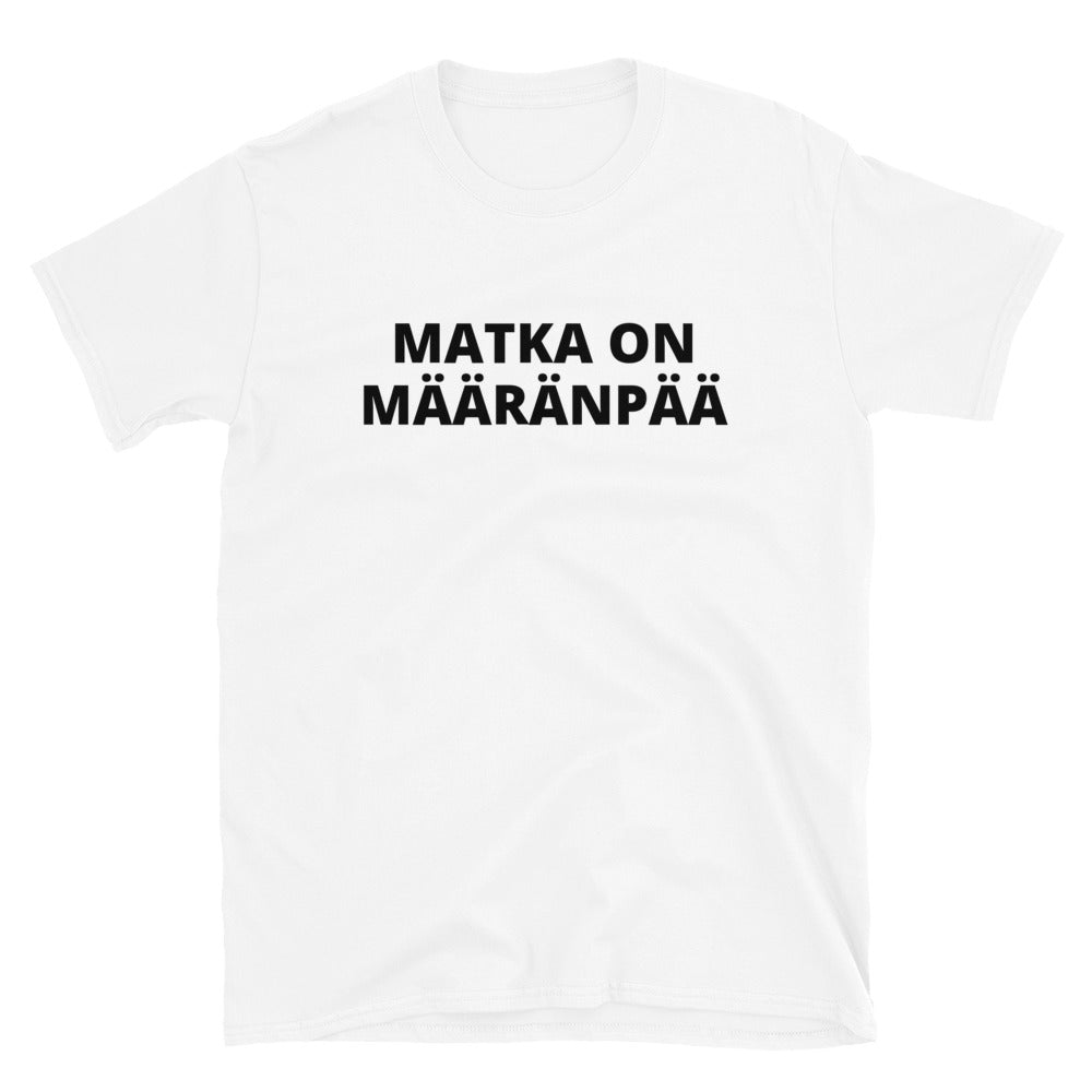 Matka on määränpää t-paita