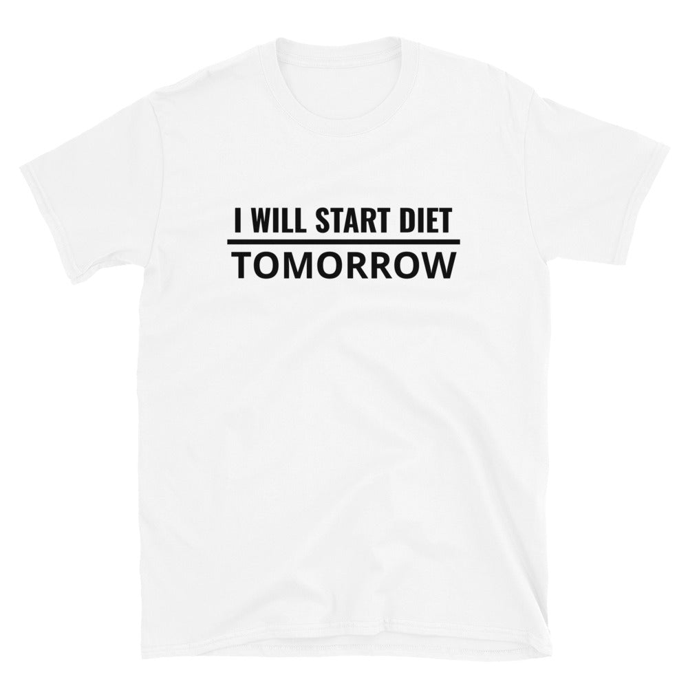 I will start diet tomorrow t-paita