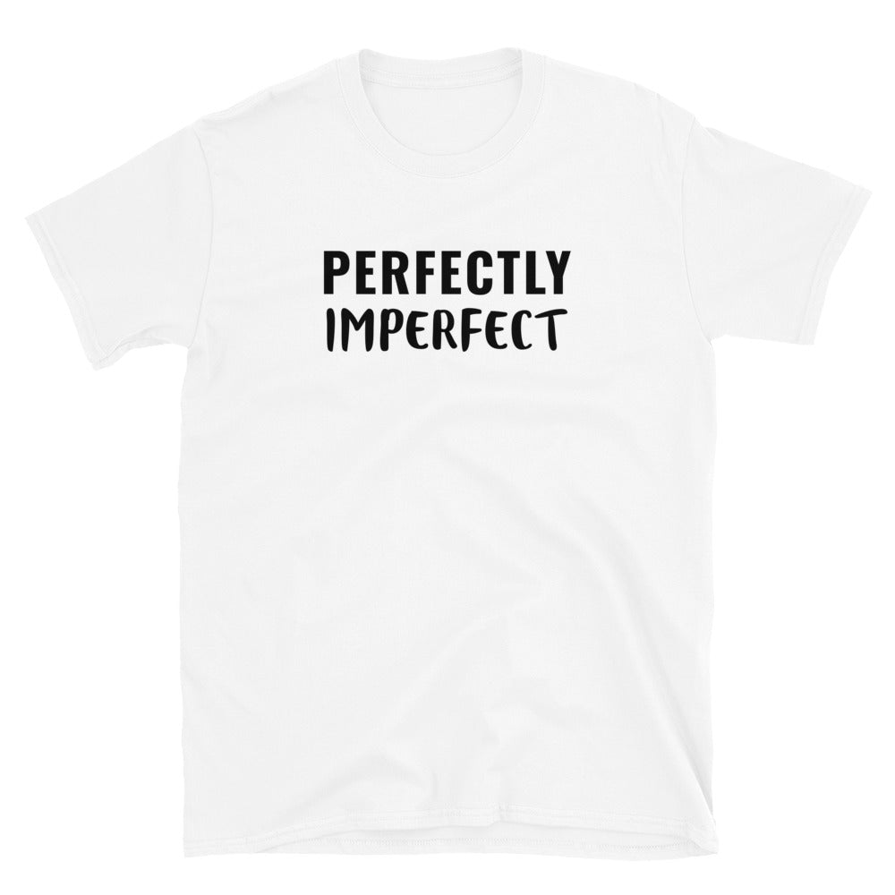 Perfectly imperfect t-paita