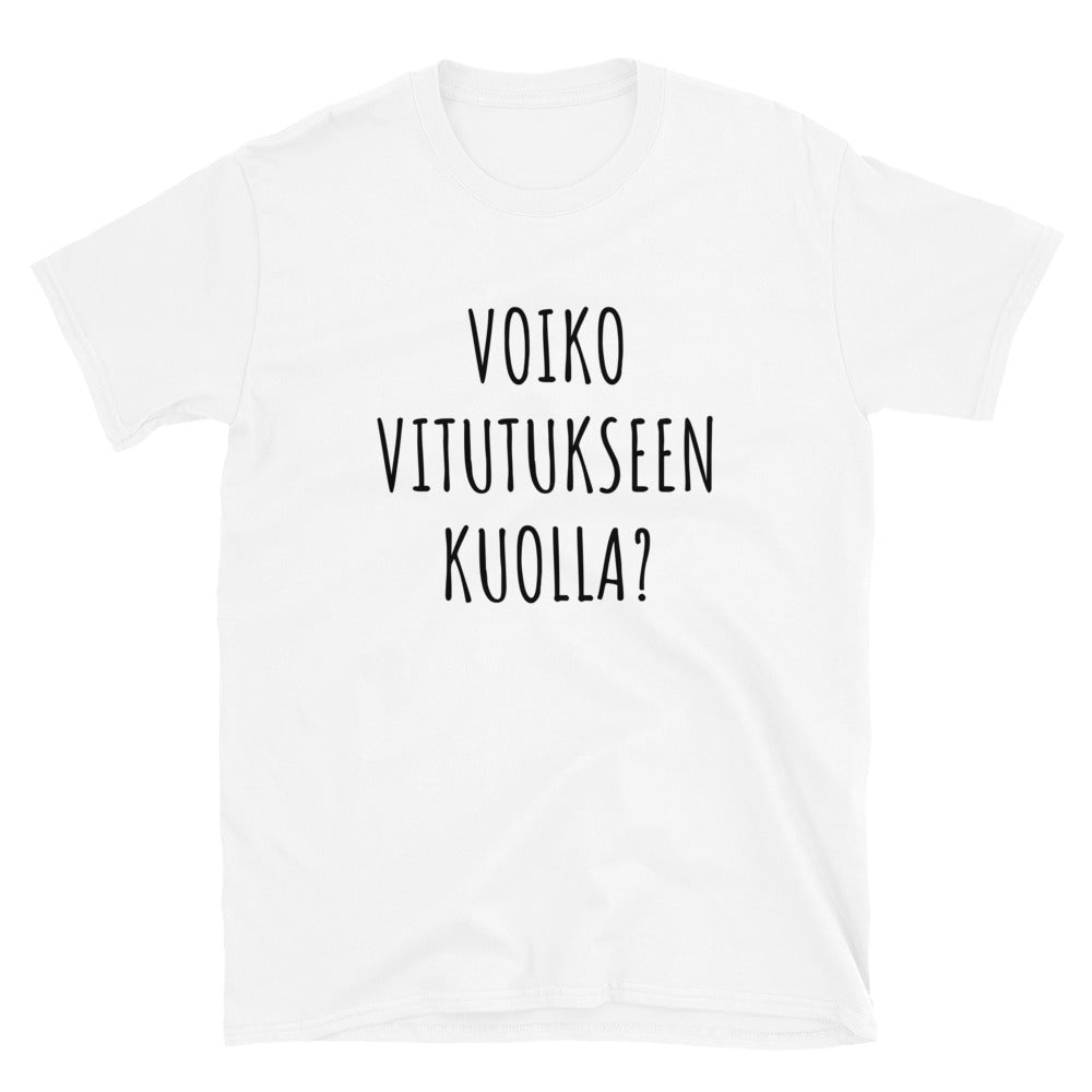 Voiko vitutukseen kuolla t-paita