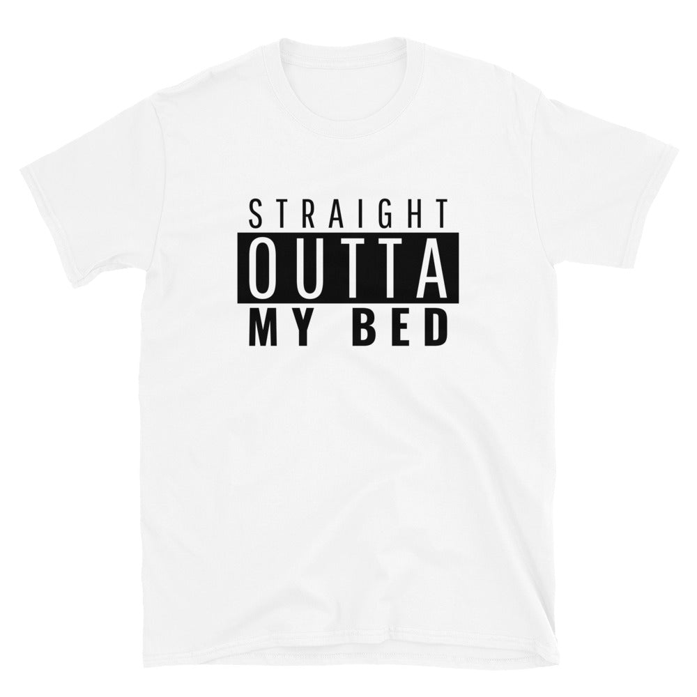 Straight Outta My Bed t-paita