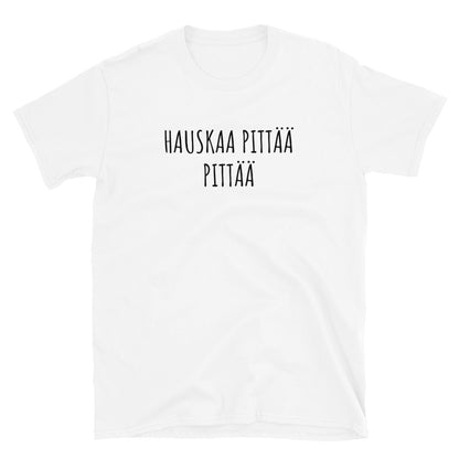 Hauskaa pittää pittää t-paita