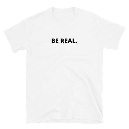 Be real t-paita