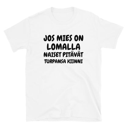 Jos mies on lomalla t-paita