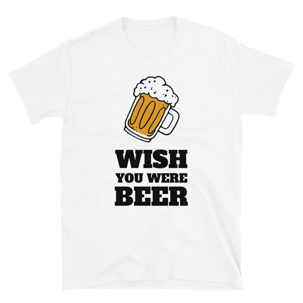 Wish you were beer t-paita