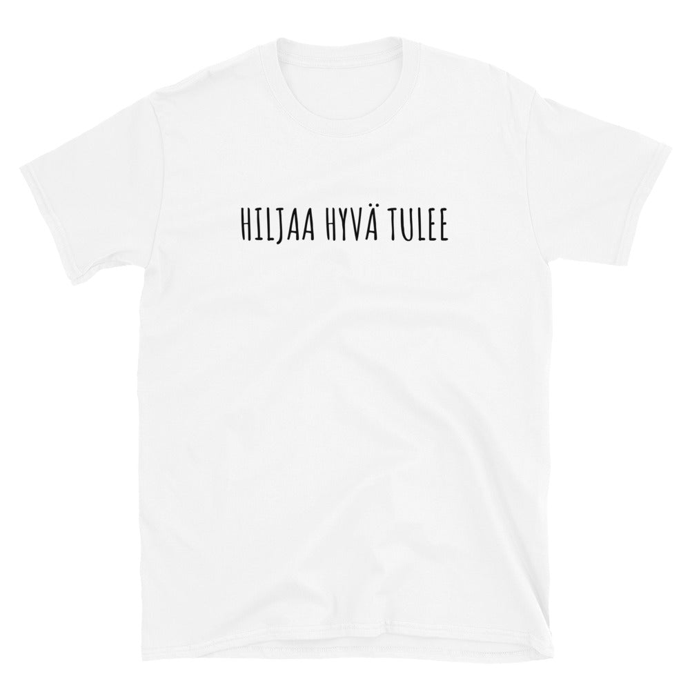 Hiljaa hyvä tulee t-paita