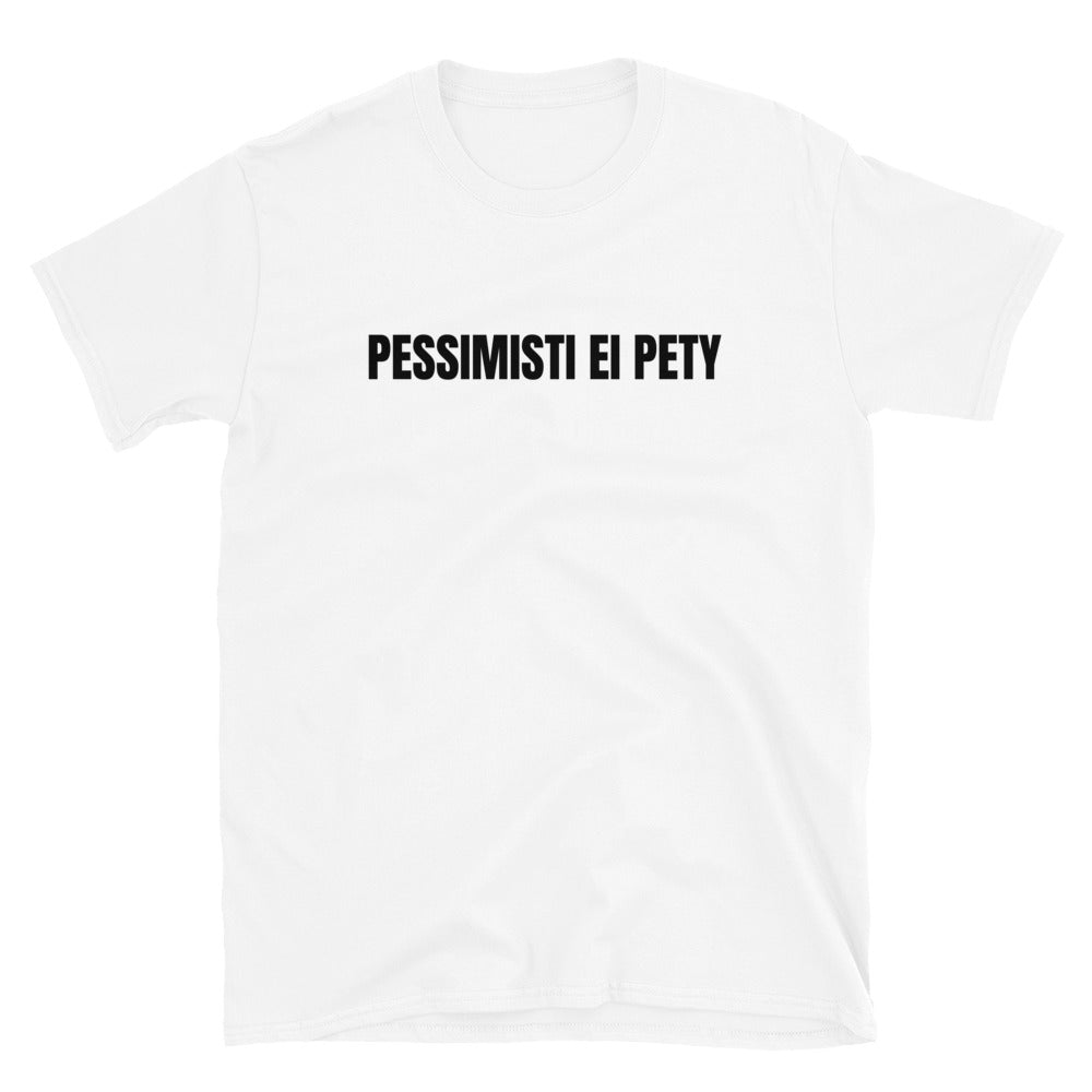 Pessimisti ei pety t-paita