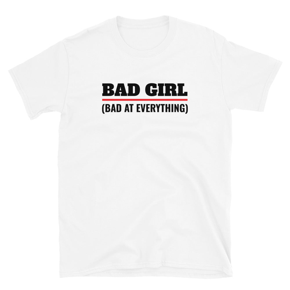 Bad Girl - Bad at Everything t-paita