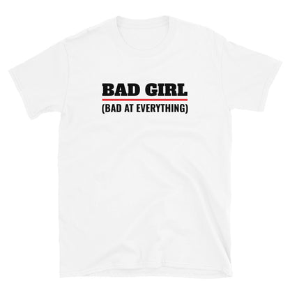 Bad Girl - Bad at Everything t-paita