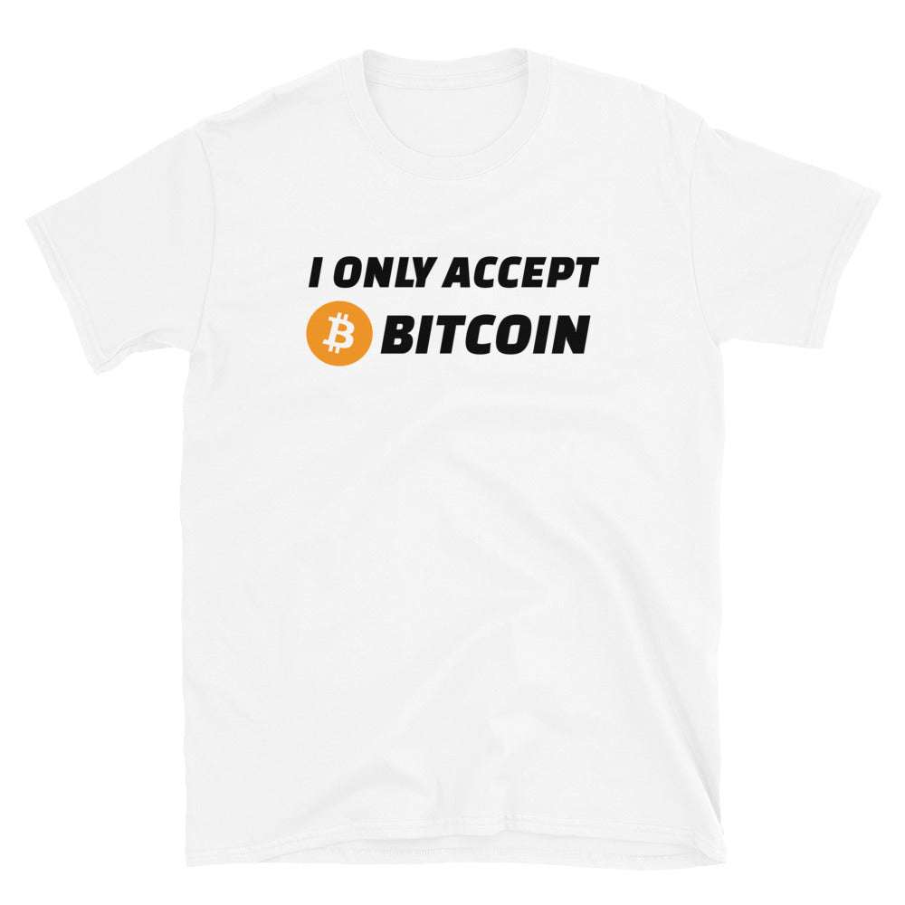 I Only Accept Bitcoin t-paita